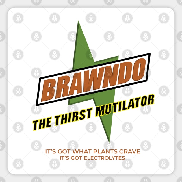 Brawndo The Thirst Mutilator "It's got what plants crave, it's got electrolytes" Magnet by BodinStreet